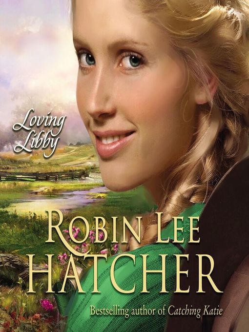 Title details for Loving Libby by Robin Lee Hatcher - Wait list